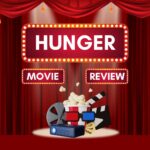 Hunger Full Movie Review